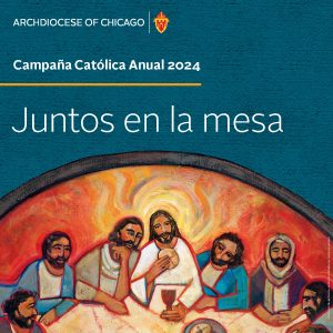 Campaña Católica Anual 2024 Juntos en la Mesa
